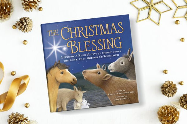 The Christmas Blessing: A One-of-a-Kind Nativity Story about the Love That Brings Us Together