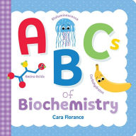 Title: ABCs of Biochemistry, Author: Cara Florance