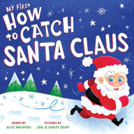 Title: My First How to Catch Santa Claus, Author: Alice Walstead