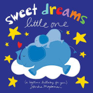 Title: Sweet Dreams Little One: A Bedtime Lullaby for You, Author: Sandra Magsamen