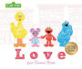 Love: from Sesame Street (B&N Exclusive Edition)