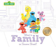 Title: What is Family: on Sesame Street (B&N Exclusive Edition), Author: Sesame Workshop