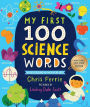 My First 100 Science Words (B&N Exclusive Edition)