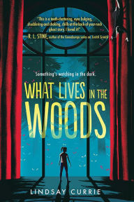 Title: What Lives in the Woods, Author: Lindsay Currie
