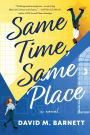 Same Time, Same Place: A Novel