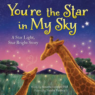 Title: You're the Star in My Sky: A Star Light, Star Bright Story, Author: Susanna Leonard Hill
