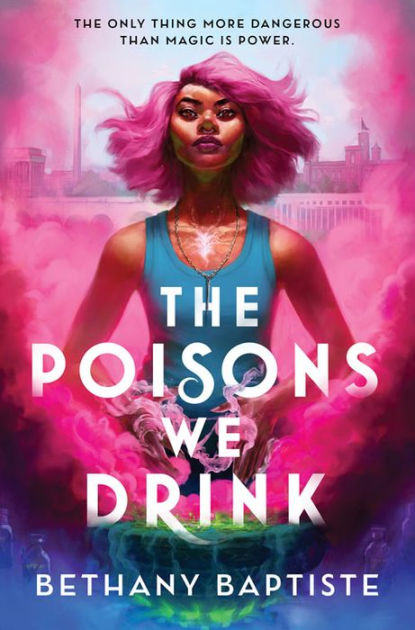 The Poisons We Drink By Bethany Baptiste Hardcover Barnes And Noble®