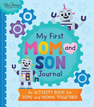 Title: My First Mom and Son Journal: An activity book for boys and moms together, Author: Katie Clemons