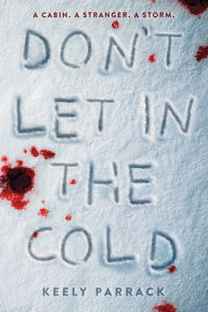 Title: Don't Let In the Cold, Author: Keely Parrack
