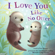 Title: I Love You Like No Otter, Author: Rose Rossner