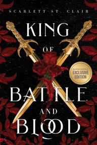 Title: King of Battle and Blood (B&N Exclusive Edition) (Adrian X Isolde Series #1), Author: Scarlett St. Clair