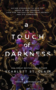 Title: A Touch of Darkness (Hades X Persephone Series #1), Author: Scarlett St. Clair