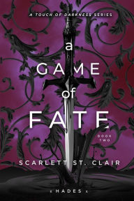 Title: A Game of Fate (Hades Saga #1), Author: Scarlett St. Clair