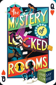 Title: The Mystery of Locked Rooms, Author: Lindsay Currie