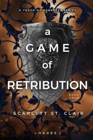 Title: A Game of Retribution (Hades Saga #2), Author: Scarlett St. Clair