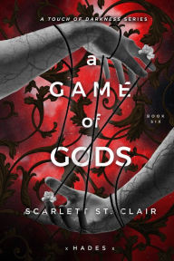 Title: A Game of Gods (Hades Saga #3), Author: Scarlett St. Clair