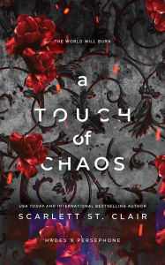 Title: A Touch of Chaos (Hades X Persephone Series #4), Author: Scarlett St. Clair