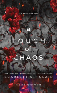 Title: A Touch of Chaos (Hades X Persephone Series #4), Author: Scarlett St. Clair