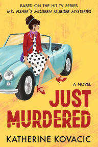 Title: Just Murdered, Author: Katherine Kovacic