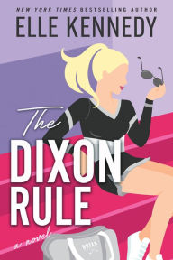 Title: The Dixon Rule, Author: Elle Kennedy