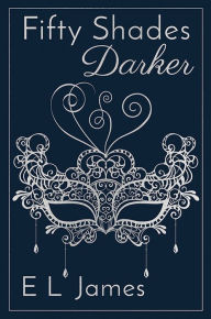 Title: Fifty Shades Darker 10th Anniversary Edition, Author: E L James