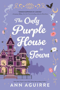 Title: The Only Purple House in Town, Author: Ann Aguirre