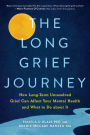 The Long Grief Journey: How Long-Term Unresolved Grief Can Affect Your Mental Health and What to Do About It