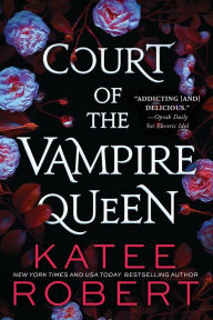 Title: Court of the Vampire Queen, Author: Katee Robert