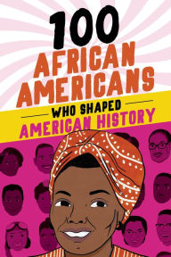 Title: 100 African Americans Who Shaped American History, Author: Chrisanne Beckner