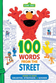 Title: 100 Words from the Street: Words to Grow Smarter, Stronger, & Kinder, Author: Sesame Workshop