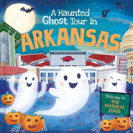 Title: A Haunted Ghost Tour in Arkansas, Author: Louise Martin