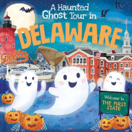 Title: A Haunted Ghost Tour in Delaware, Author: Louise Martin