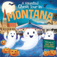 Title: A Haunted Ghost Tour in Montana, Author: Louise Martin