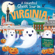 Title: A Haunted Ghost Tour in Virginia, Author: Louise Martin