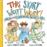 Title: This Skirt Won't Work!: How Women Athletes Changed Their Clothes and Changed the Game?, Author: Jennifer Cooper