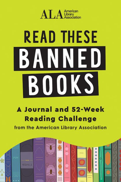 Read These Banned Books A Journal And 52 Week Reading Challenge From The American Library