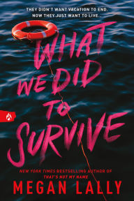 Title: What We Did to Survive, Author: Megan Lally