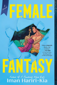 Title: Female Fantasy: A Novel, Author: Iman Hariri-Kia