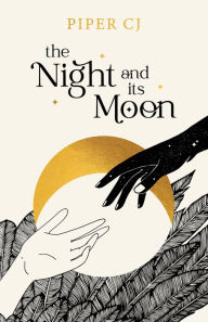 Title: The Night and Its Moon, Author: Piper CJ