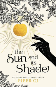 Title: The Sun and Its Shade, Author: Piper CJ