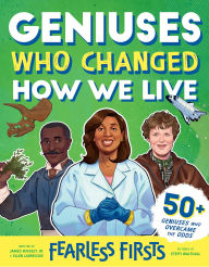 Title: Fearless Firsts: Geniuses Who Changed How We Live, Author: James Buckley Jr.