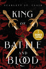 Title: King of Battle and Blood (Signed Book) (Adrian X Isolde Series #1), Author: Scarlett St. Clair