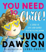 Title: You Need to Chill!, Author: Juno Dawson