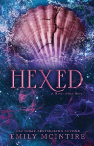 Title: Hexed, Author: Emily McIntire