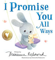 Title: I Promise You All Ways, Author: Marianne Richmond