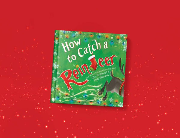 How to Catch a Reindeer (How to Catch... Series)