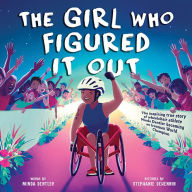 Title: The Girl Who Figured It Out: The Inspiring True Story of Wheelchair Athlete Minda Dentler Becoming an Ironman World Champion, Author: Minda Dentler