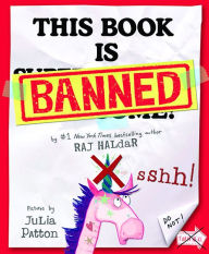 Title: This Book Is Banned, Author: Raj Haldar