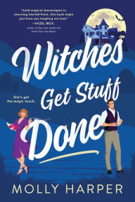 Title: Witches Get Stuff Done, Author: Molly Harper
