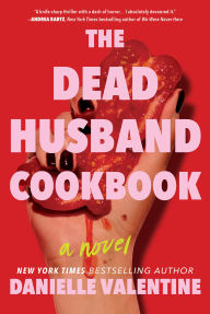 Title: The Dead Husband Cookbook, Author: Danielle Valentine